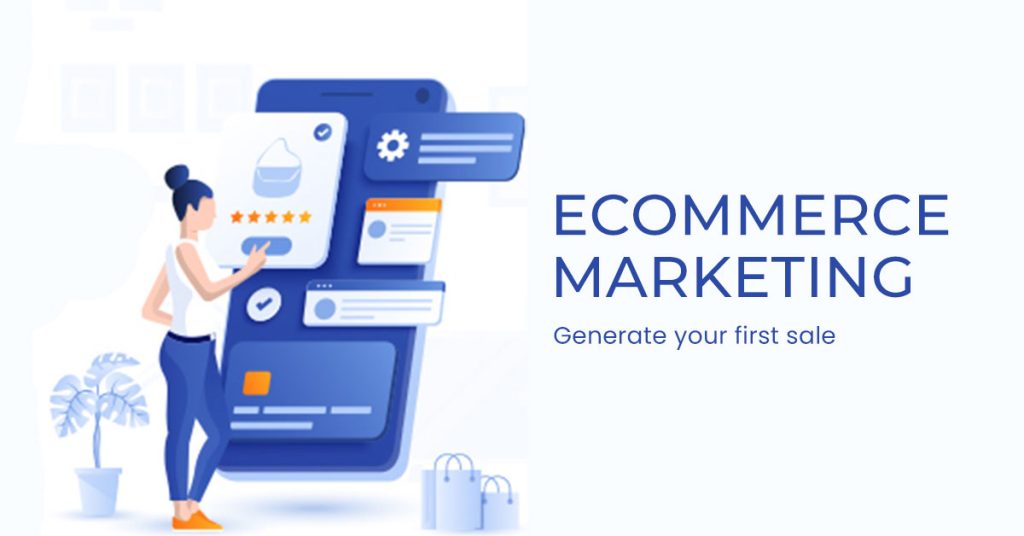 How To Generate Your First Sale In Your eCommerce Store